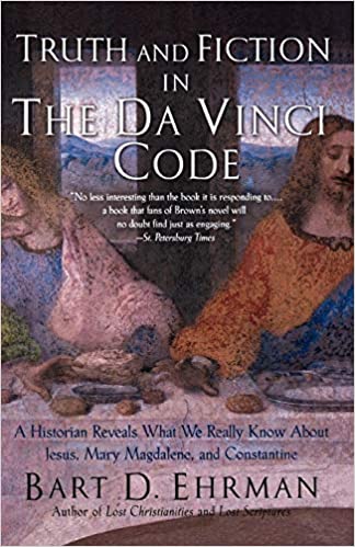 Book cover for Truth and fiction in The Da Vinci code [electronic resource] : a historian reveals what we really know about Jesus, Mary Magdalene, and Constantine / Bart D. Ehrman. (2004)