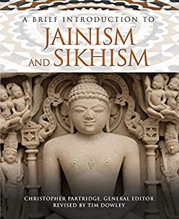 Book cover for A brief Introduction to Jainism and Sikhism / updated and revised by Tim Dowley ; general editor, Christopher Partridge. (2018)