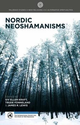 Book cover of Nordic Neoshamanisms / edited by Siv Ellen Kraft, Trude Fonneland, and James R. Lewis (2015)