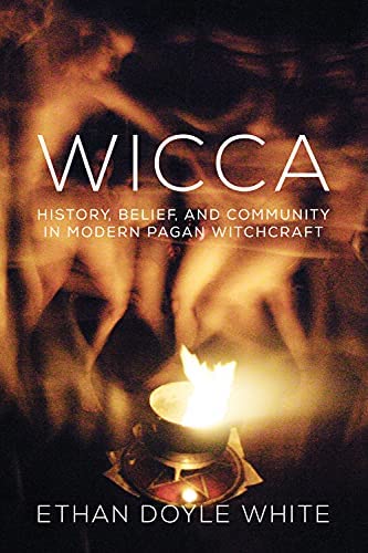 Book cover of 
Wicca : history, belief, and community in modern pagan witchcraft / Ethan Doyle White. (2016)