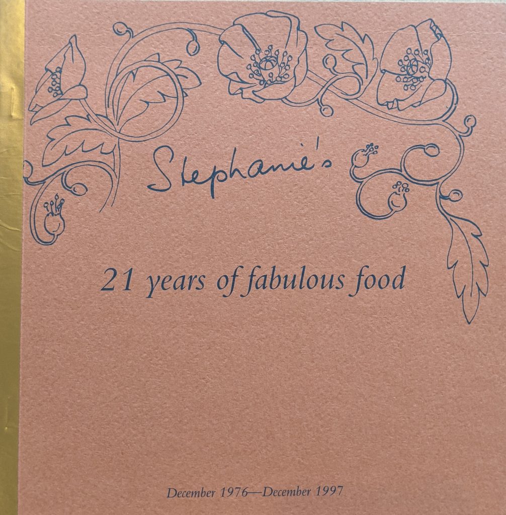 Front cover of Stephanie’s final menu, entitled ‘Stephanie’s. 21 years of fabulous food. December 1976-December 1997’.