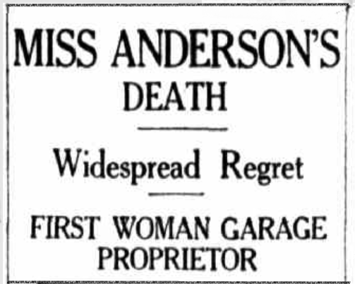 Newspaper headline reads 'Miss Anderson's Death. Widspread Regret. First Woman Garage Proprietor.'