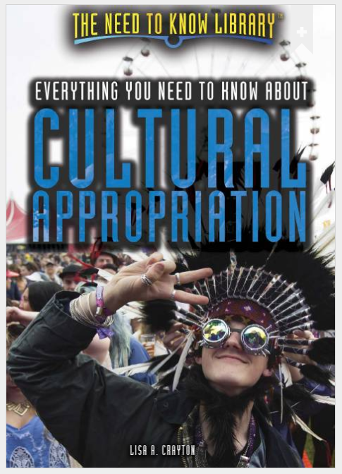 Image of the front cover of the book Everything you need to know about cultural appropriation.  The image includes title text and an image of a young white man wearing an Indigenous American head piece and reflective goggles.  He is smiling and showing a peace sign.