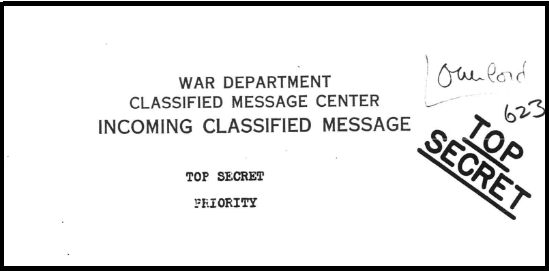 Image of typescript from the cover of a file.  Typescript says War Department Classified Message Center incoming classified message. Top secret. Priority.  Handwritten on the message is Overlord 623.