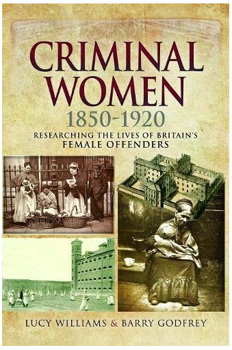 Front cover of Criminal women, 1850-1920 - Researching the lives of Britain's female offenders, publication.