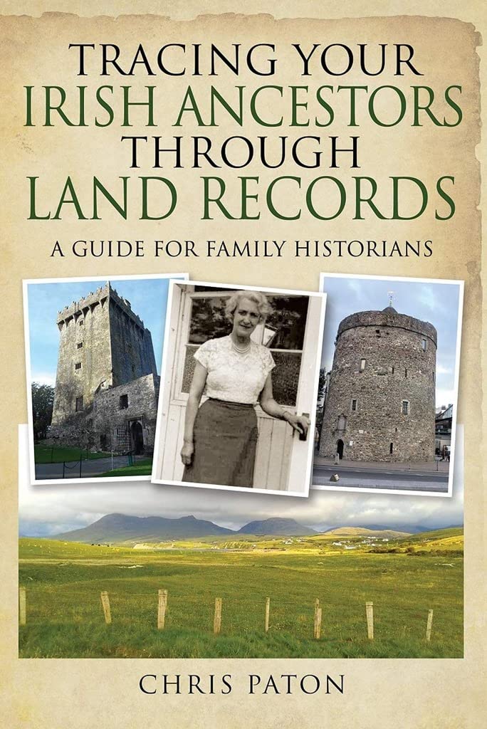 Front cover of Tracing your Irish ancestors through land records: a guide for family historians, publication.