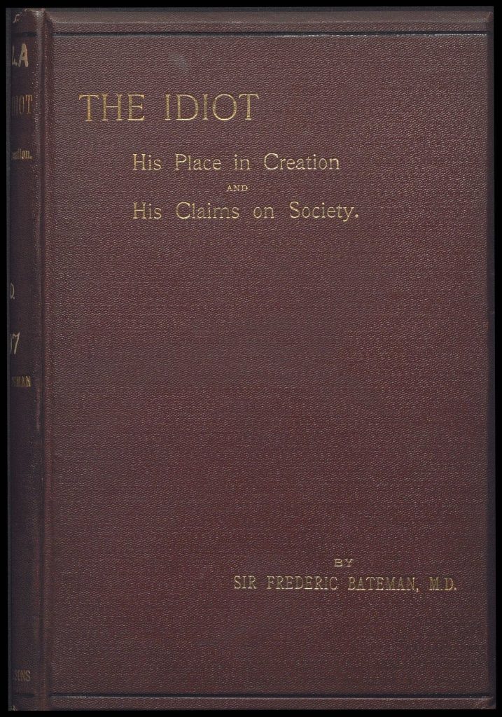 Plain brown book cover with text reading: 'The Idiot. His place in creation and his claims on society'.