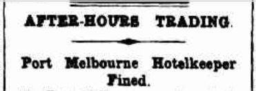 Newspaper headline reads 'After hours trading. Port Melbourne hotelkeeper fined.'