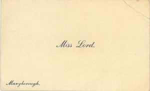 Plain yellow business card. Large cursive script in the middle reads 'Miss Lord' and down in the left-hand corner is the word: 'Maryborough' in smaller script.