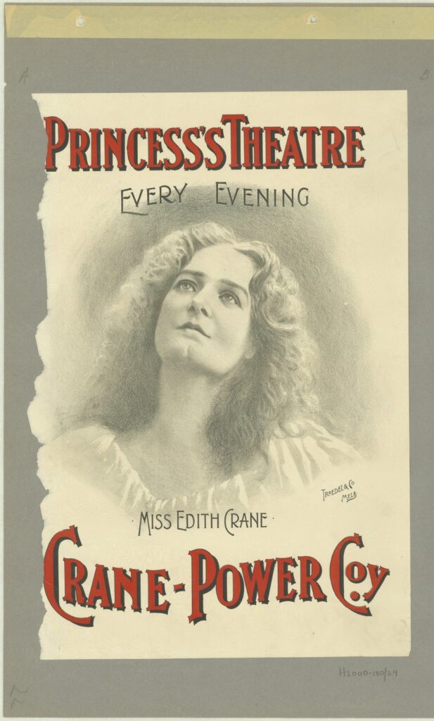 Grey-toned portrait of Edith Crane. Text  n red and black on poster: Princess's Theatre, every evening, Miss Edith Crane-Power Co